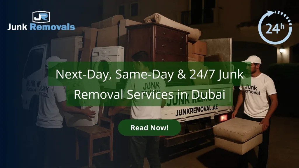 Next-Day, Same-Day & 247 Junk Removal Services in Dubai